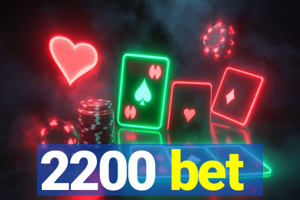 2200 bet